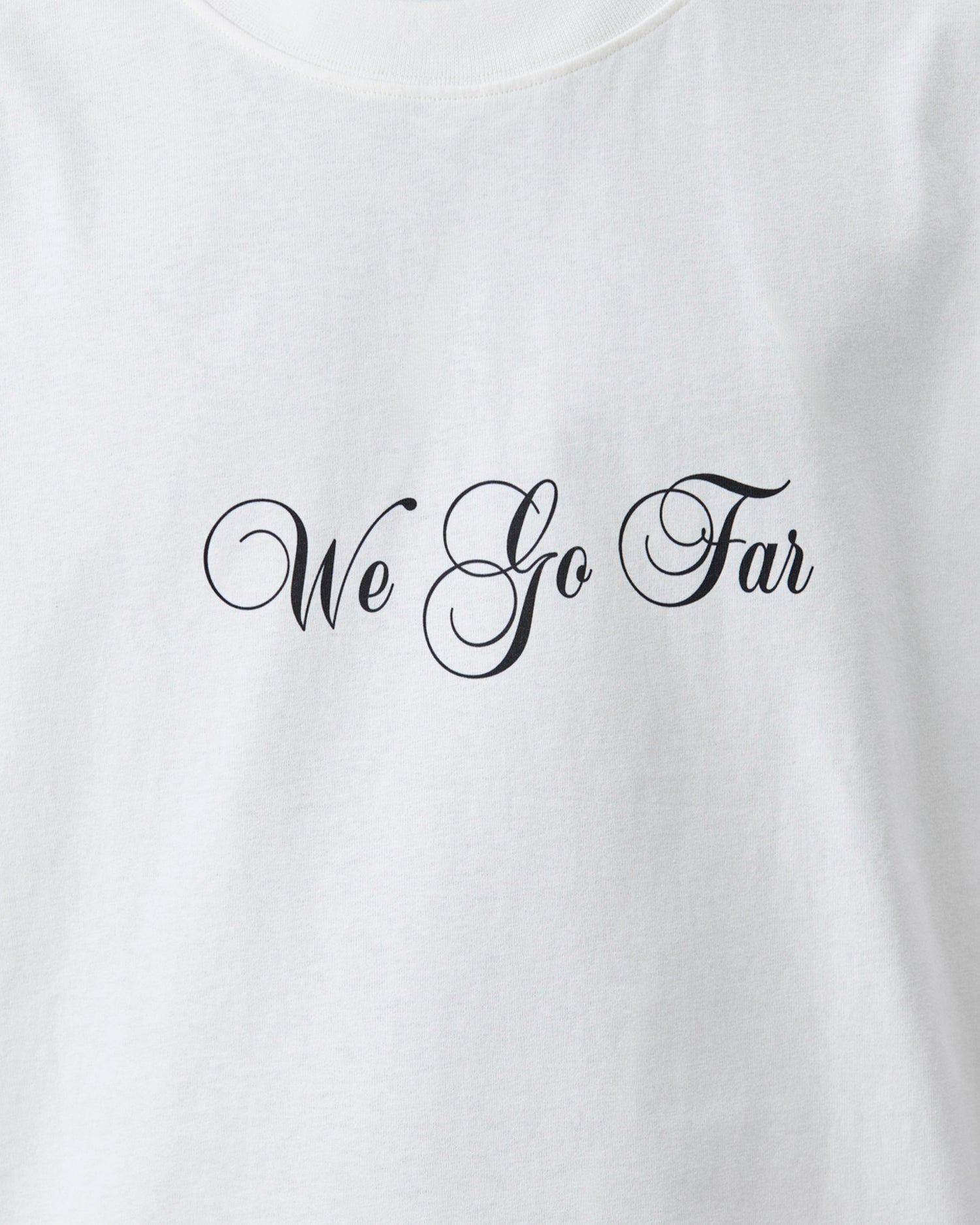 We Go Far T-shirt